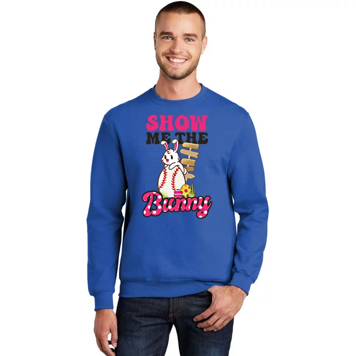 Show Me The Bunny Design Easter Baseball Gift Tall Sweatshirt