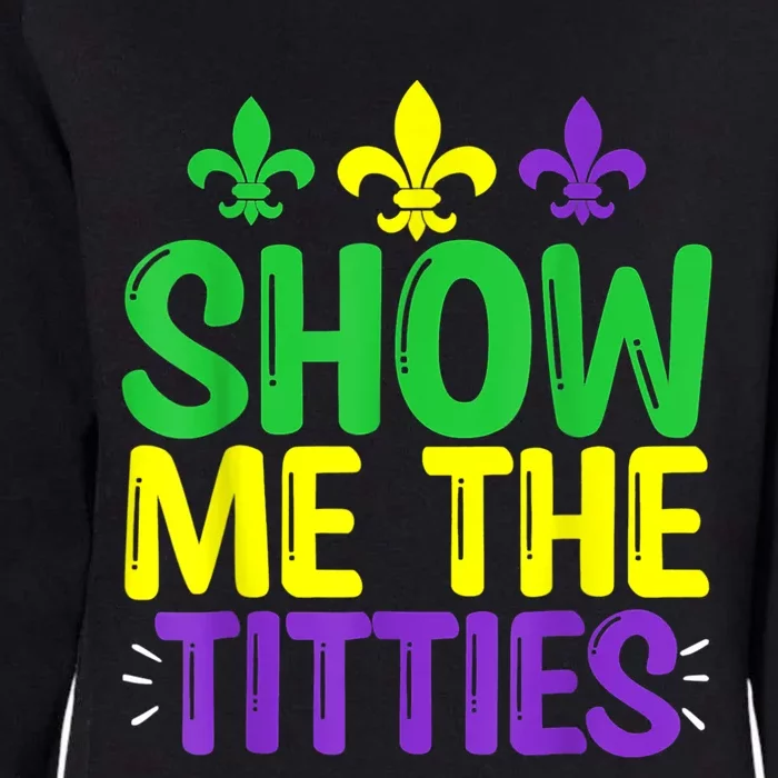 Show Me The Titties Funny Mardi Gras Tee Meme Womens California Wash Sweatshirt