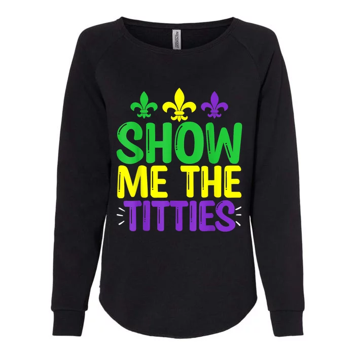 Show Me The Titties Funny Mardi Gras Tee Meme Womens California Wash Sweatshirt