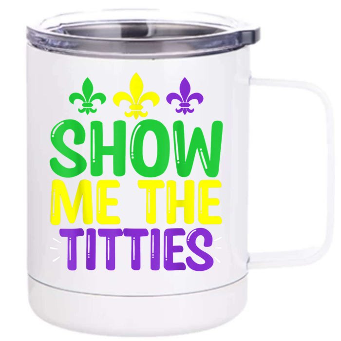 Show Me The Titties Funny Mardi Gras Tee Meme Front & Back 12oz Stainless Steel Tumbler Cup