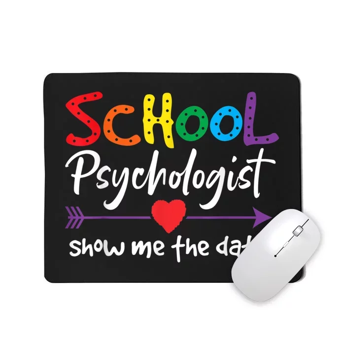 Show Me The Data School Psychologist Mousepad