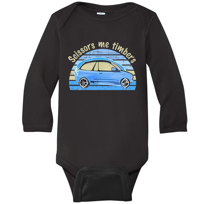 Scissors Me Timbers Funny Car Baby Long Sleeve Bodysuit