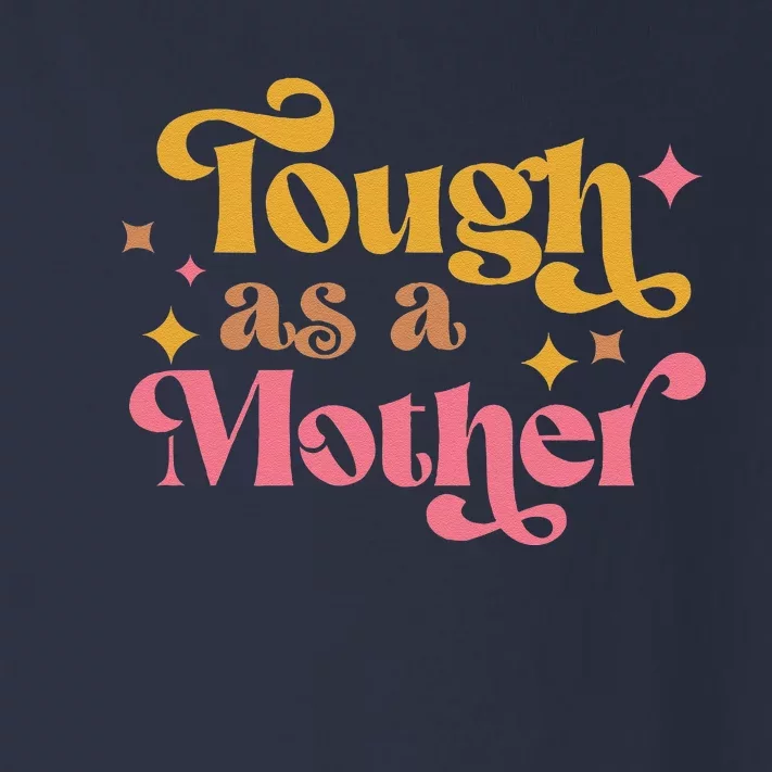 Strong Mom Tough As A Mother Retro MotherS Day Toddler Long Sleeve Shirt