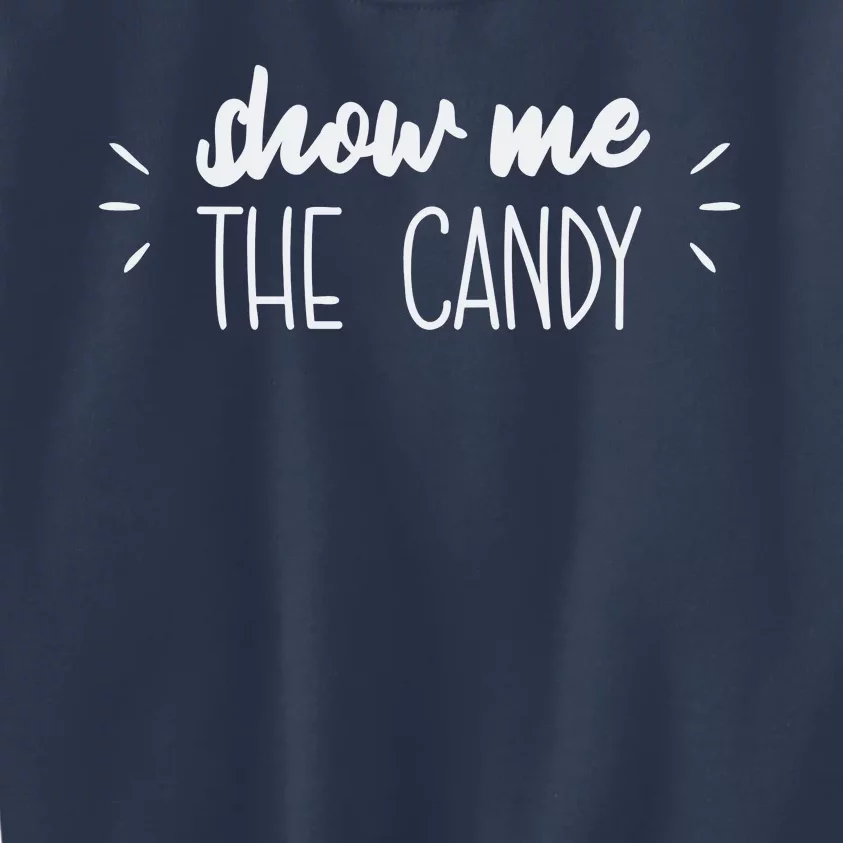 Show Me The Candy Funny Halloween Kids Sweatshirt