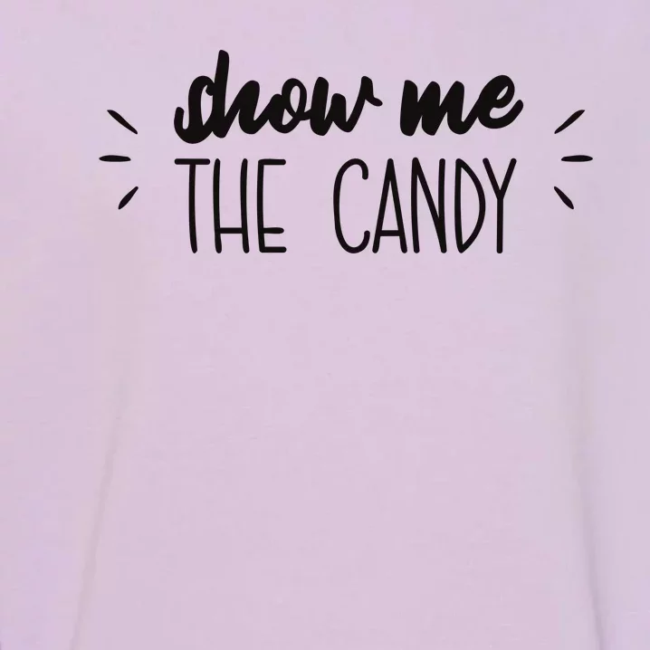 Show Me The Candy Funny Halloween Garment-Dyed Sweatshirt