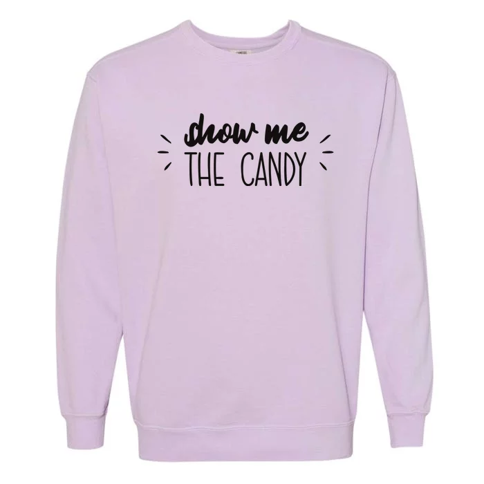 Show Me The Candy Funny Halloween Garment-Dyed Sweatshirt