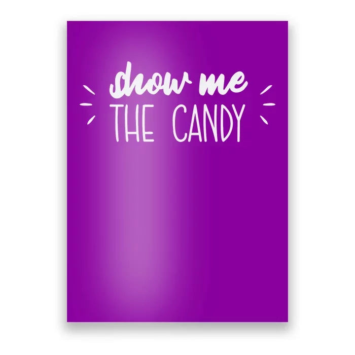 Show Me The Candy Funny Halloween Poster