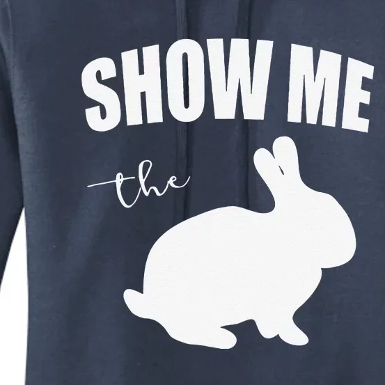 Show Me The Bunny Easter Bunny Gifts Easter Rabbit Women's Pullover Hoodie