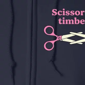 Scissor Me Timbers Full Zip Hoodie