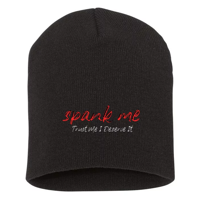 Spank Me Trust Me I Deserve It Dirty Spankings Short Acrylic Beanie