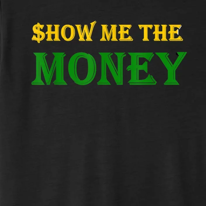 Show Me The Money ChromaSoft Performance T-Shirt