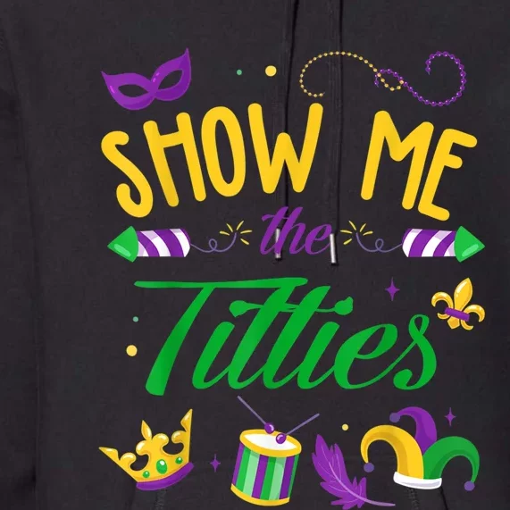 Show Me The Titties Funny Mardi Gras Premium Hoodie