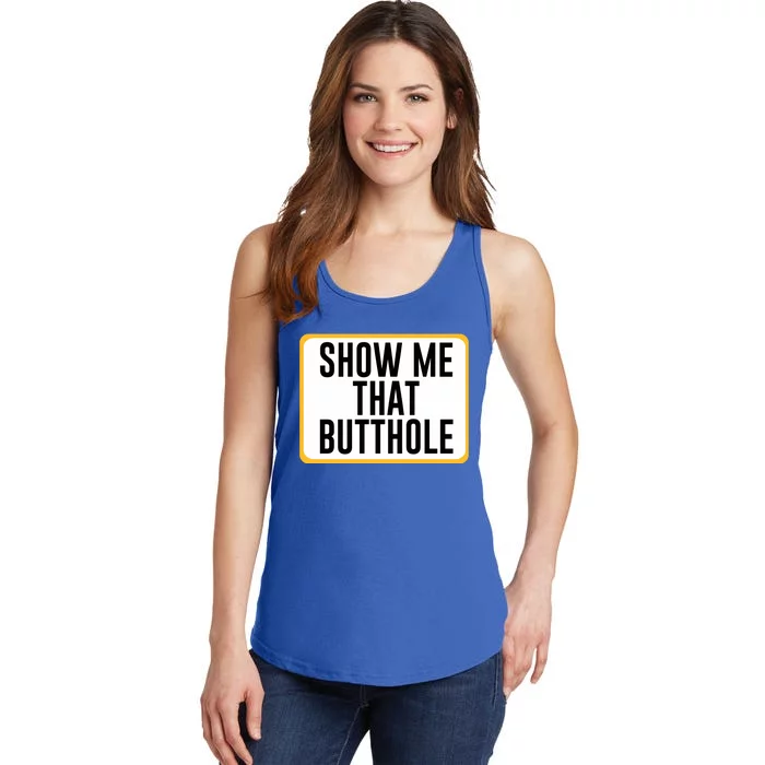 Show Me That Butthole Ladies Essential Tank