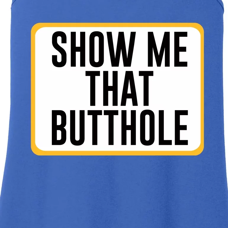 Show Me That Butthole Ladies Essential Tank