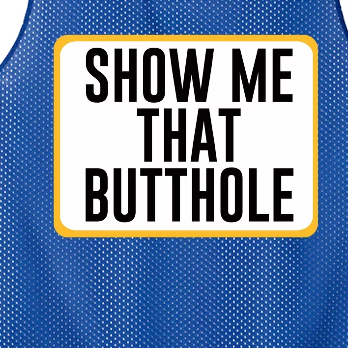 Show Me That Butthole Mesh Reversible Basketball Jersey Tank