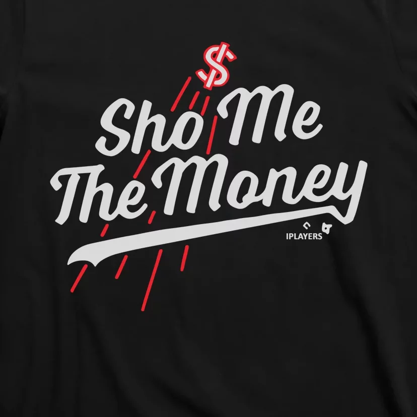 Sho Me The Money T-Shirt