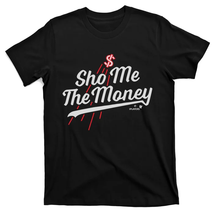 Sho Me The Money T-Shirt