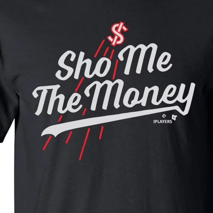 Sho Me The Money Tall T-Shirt