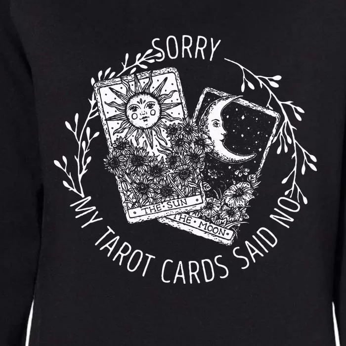 Sorry My Tarot Cards Said No Moon Sun Tarot Reading Reader Womens California Wash Sweatshirt