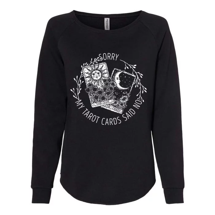 Sorry My Tarot Cards Said No Moon Sun Tarot Reading Reader Womens California Wash Sweatshirt