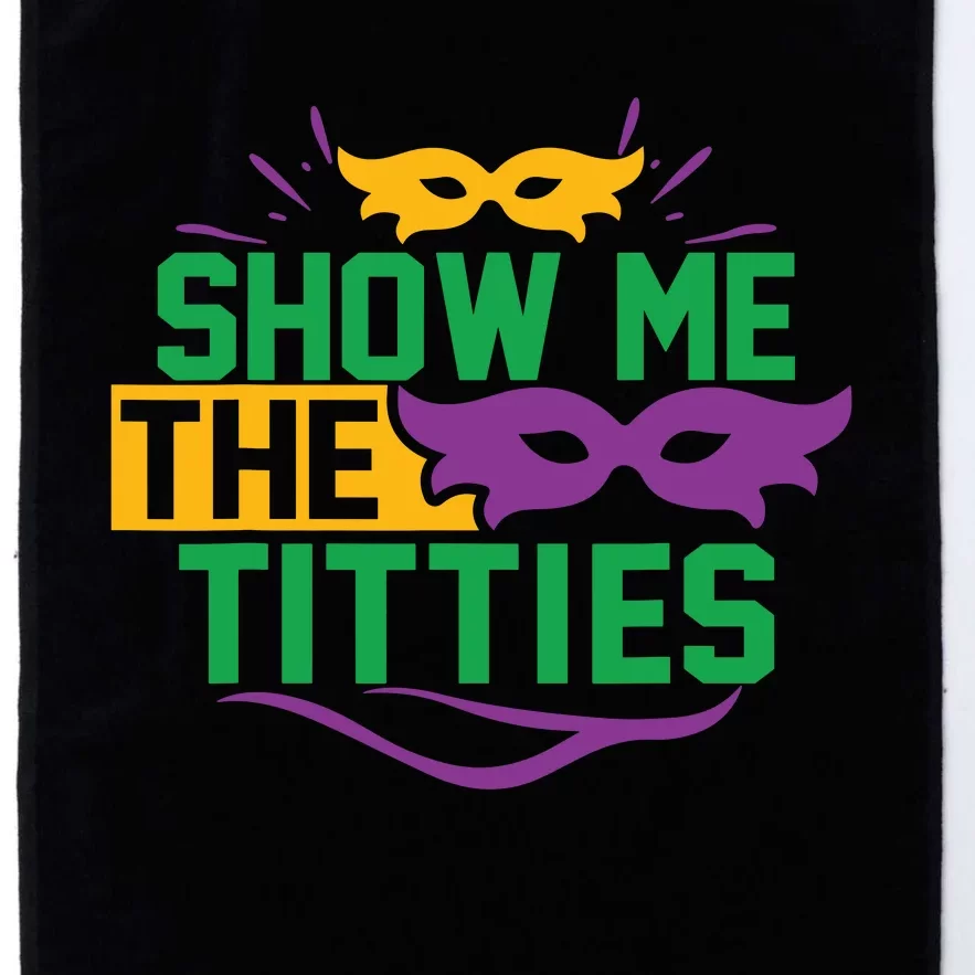 Show Me The Titties Funny Mardi Gras Meme Platinum Collection Golf Towel