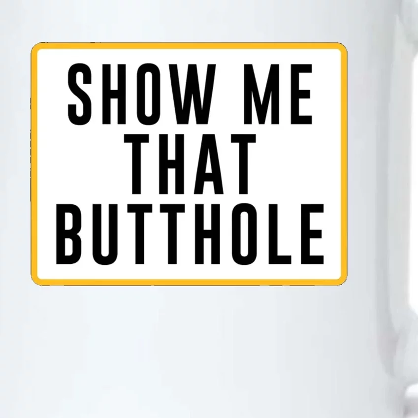 Show Me That Butthole Black Color Changing Mug