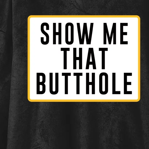 Show Me That Butthole Hooded Wearable Blanket