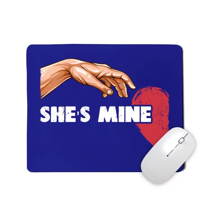 She's Mine Valentine's Day For Couples Heart Gift Mousepad