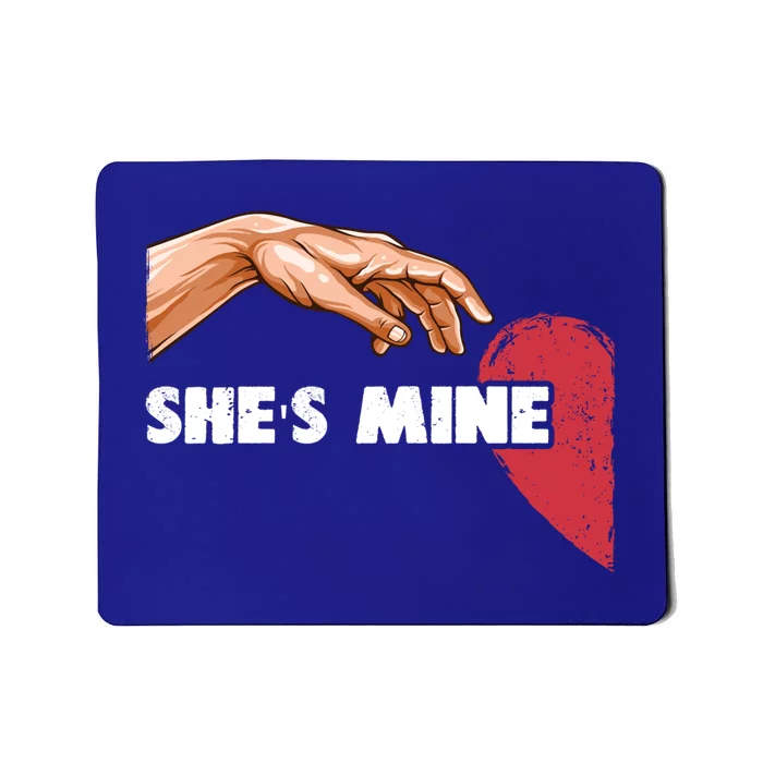 She's Mine Valentine's Day For Couples Heart Gift Mousepad