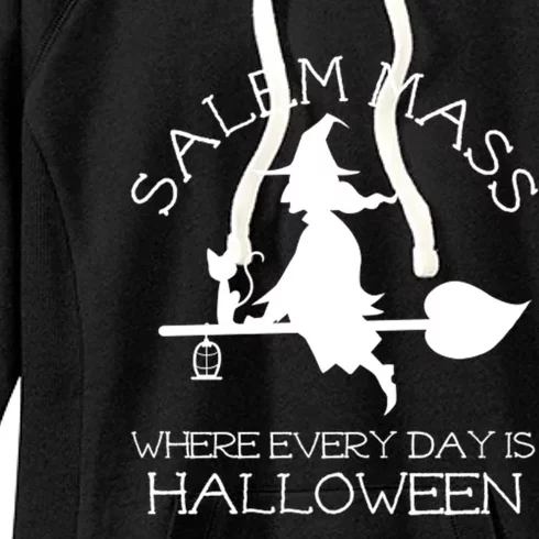 Salem Mass Where Every Day Is Halloween Witch Massachusetts Gift Women's Fleece Hoodie