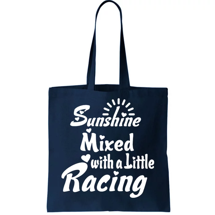 Sunshine Mixed With A Little Racing Tote Bag