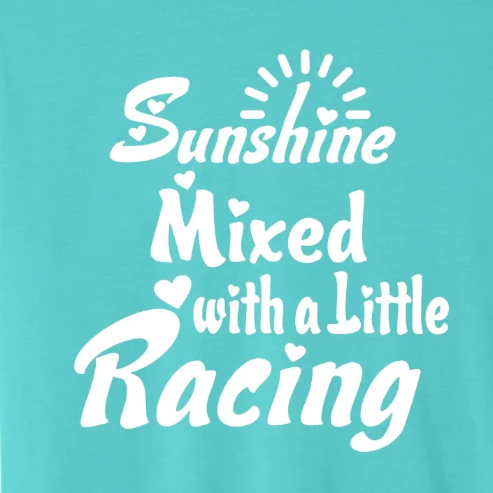 Sunshine Mixed With A Little Racing ChromaSoft Performance T-Shirt