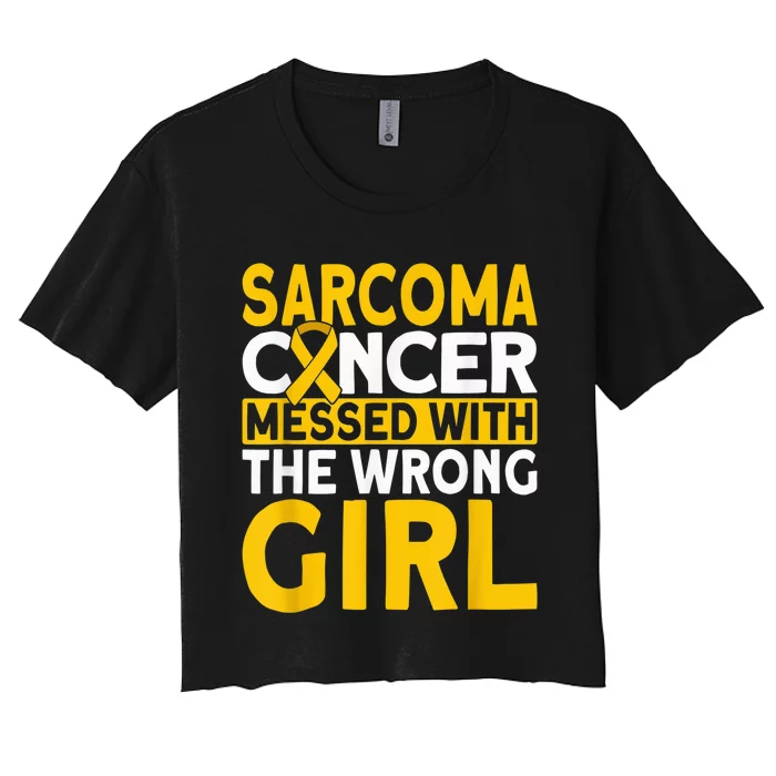 Sarcoma messed with the wrong girl Sarcoma Cancer Women's Crop Top Tee