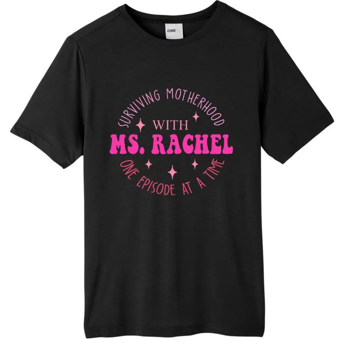 Surviving Motherhood With Ms.Rachel One Episode At A Time ChromaSoft Performance T-Shirt