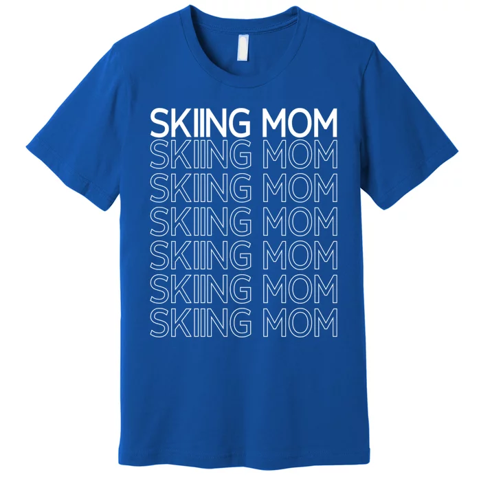 Skiing Mom Winter Sports Ski Skier Slopes Mother Mommy Mama Gift Premium T-Shirt