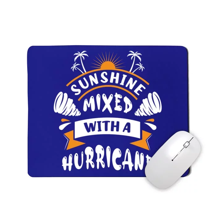 Sunshine Mixed With A Hurricane Gift Mousepad