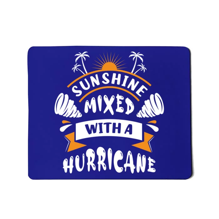 Sunshine Mixed With A Hurricane Gift Mousepad