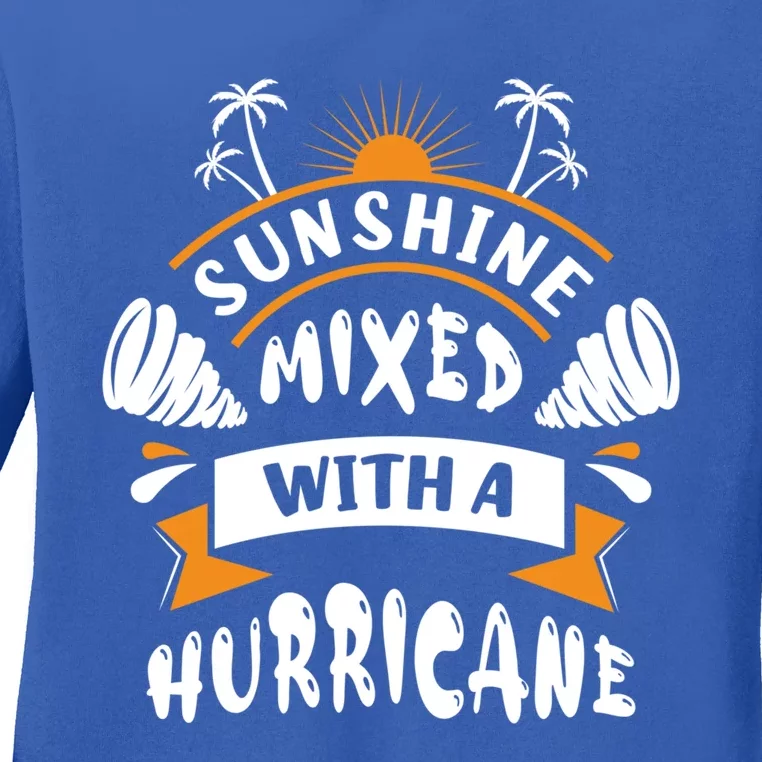 Sunshine Mixed With A Hurricane Gift Ladies Long Sleeve Shirt