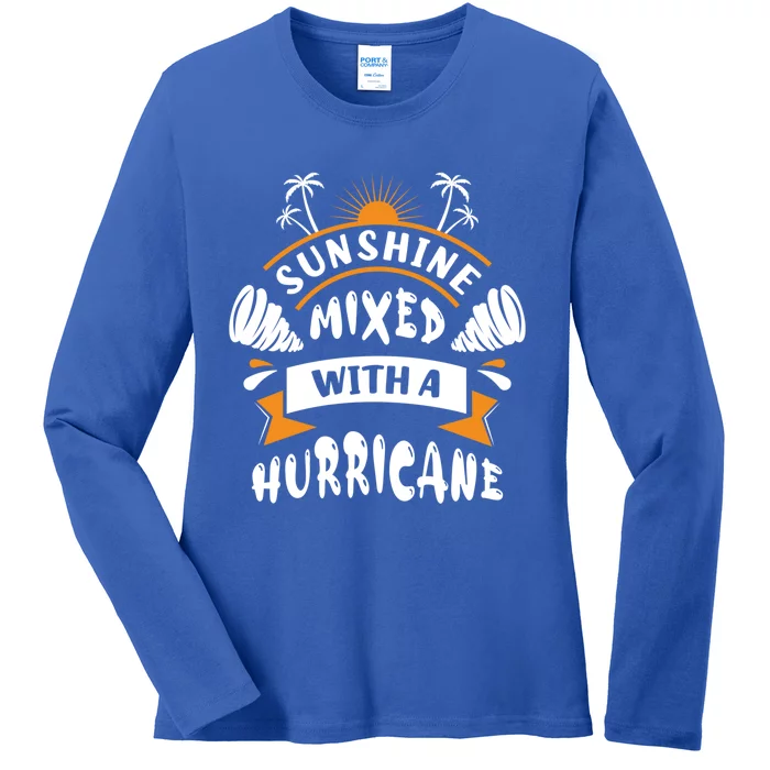 Sunshine Mixed With A Hurricane Gift Ladies Long Sleeve Shirt