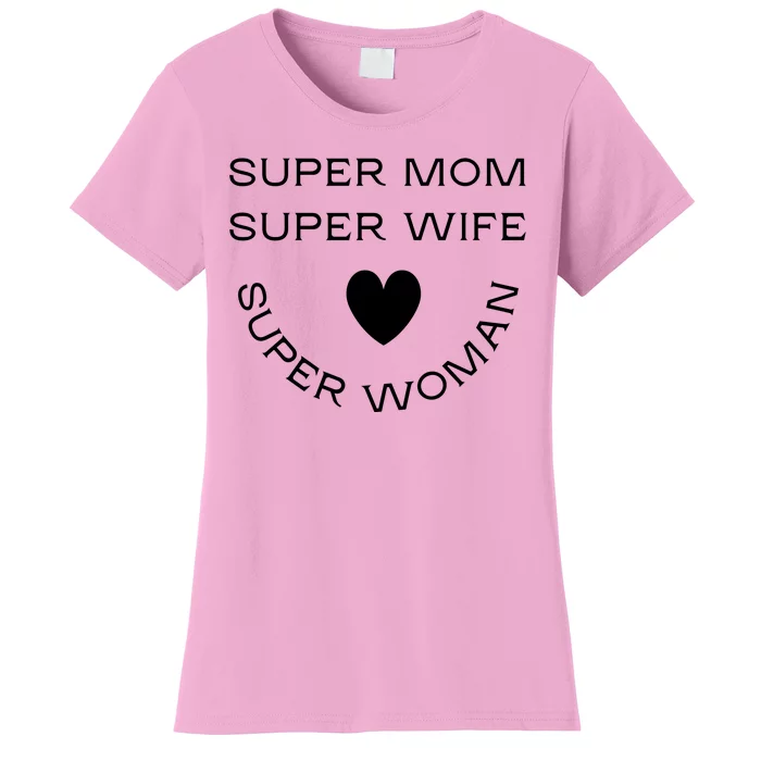 Super Mom Wife And Woman Heart Women's T-Shirt