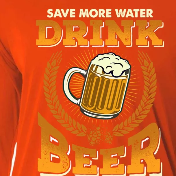 Save More Water Beer Perfect Funny Gift Cooling Performance Long Sleeve Crew