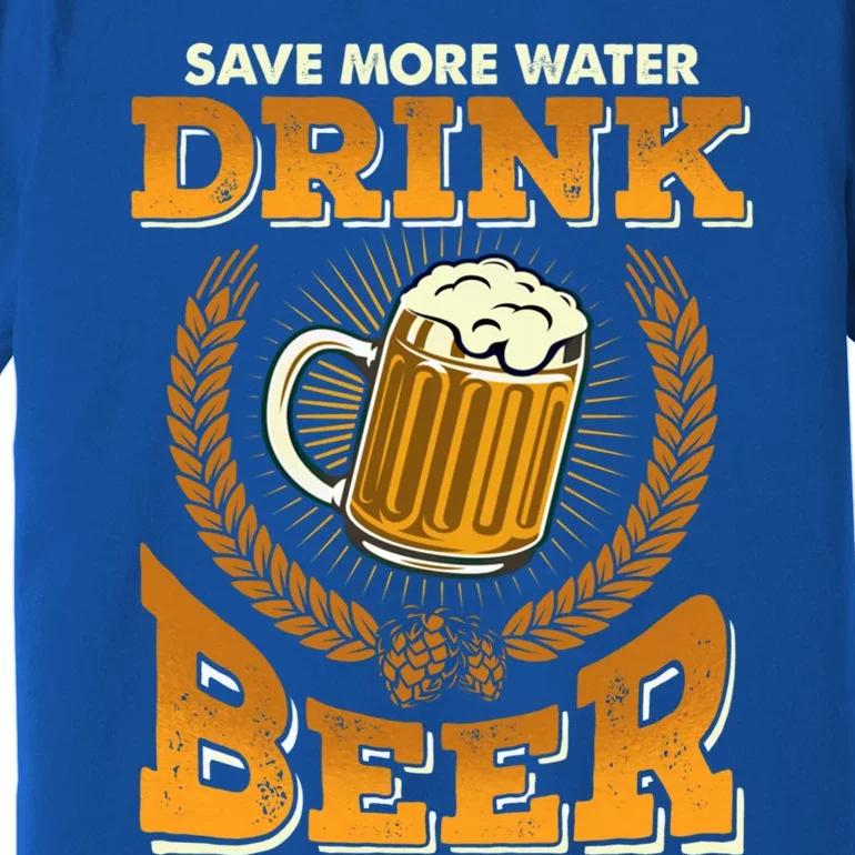 Save More Water Beer Perfect Funny Gift Premium T-Shirt