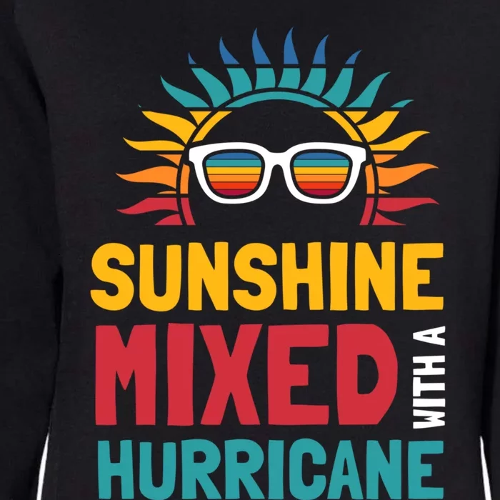 Sunshine Mixed With A Hurricane Gift Womens California Wash Sweatshirt