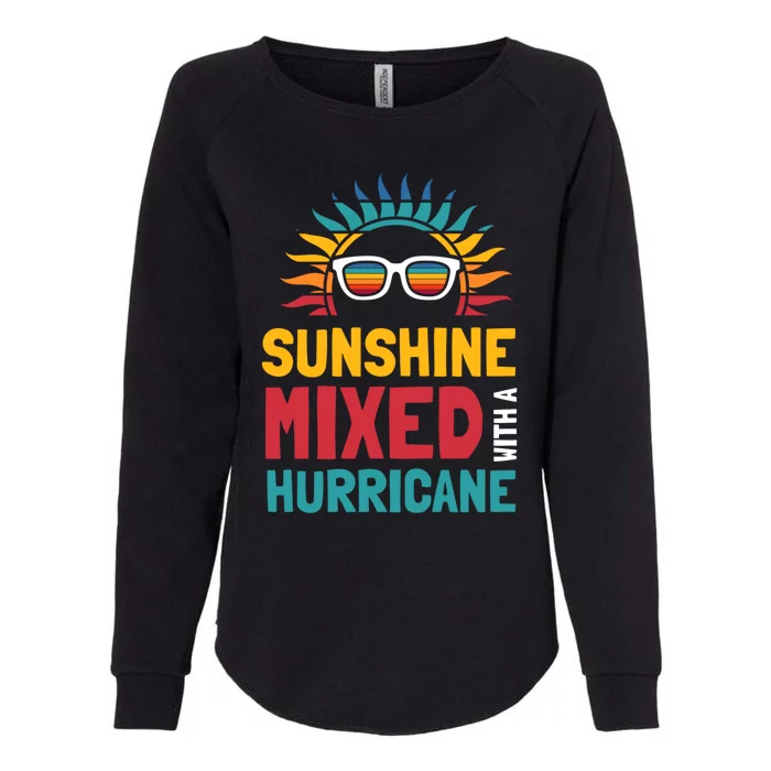 Sunshine Mixed With A Hurricane Gift Womens California Wash Sweatshirt