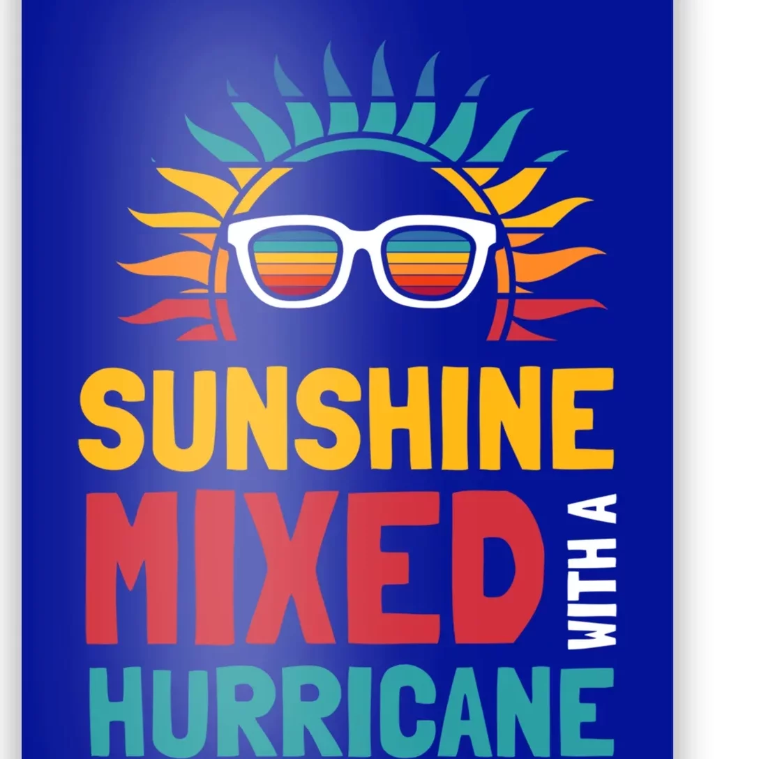 Sunshine Mixed With A Hurricane Gift Poster