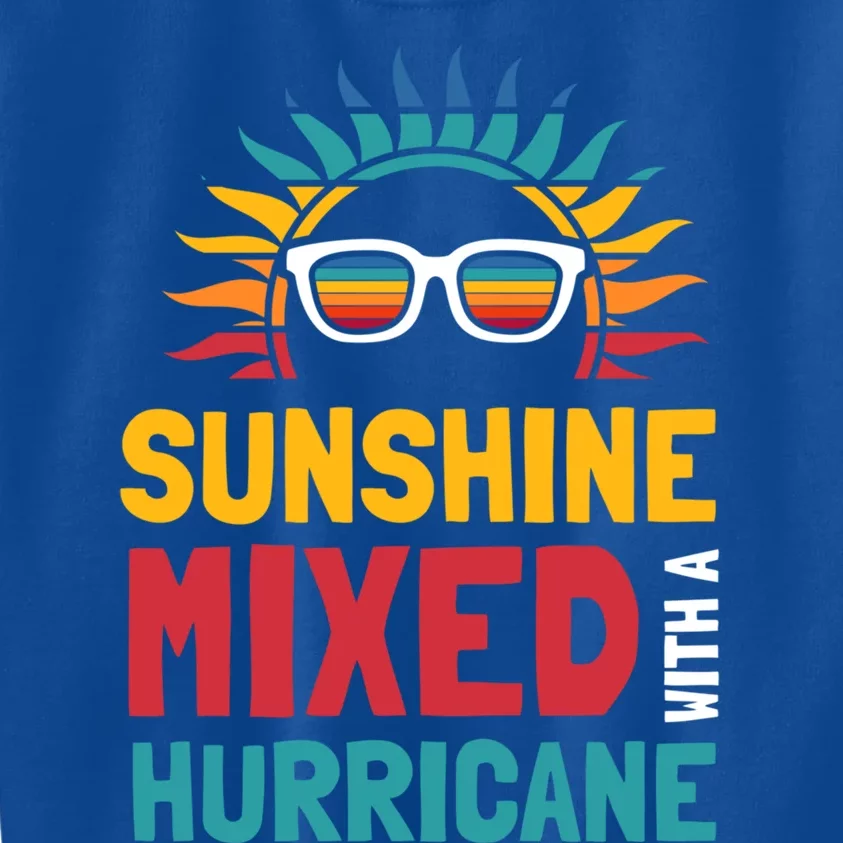 Sunshine Mixed With A Hurricane Gift Kids Sweatshirt