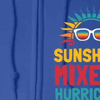 Sunshine Mixed With A Hurricane Gift Full Zip Hoodie