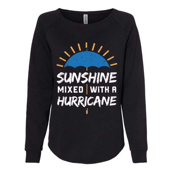 Sunshine Mixed With A Hurricane Gift Womens California Wash Sweatshirt