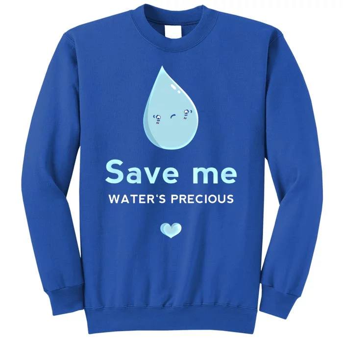 Save Me Water's Precious Gift Tall Sweatshirt