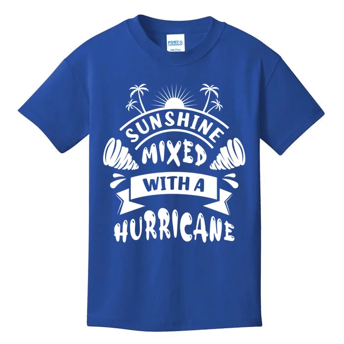 Sunshine Mixed With A Hurricane Gift Kids T-Shirt